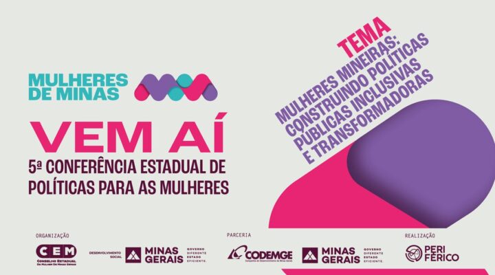Conferências Regionais de Políticas Públicas para Mulheres começam a ser marcadas em Minas