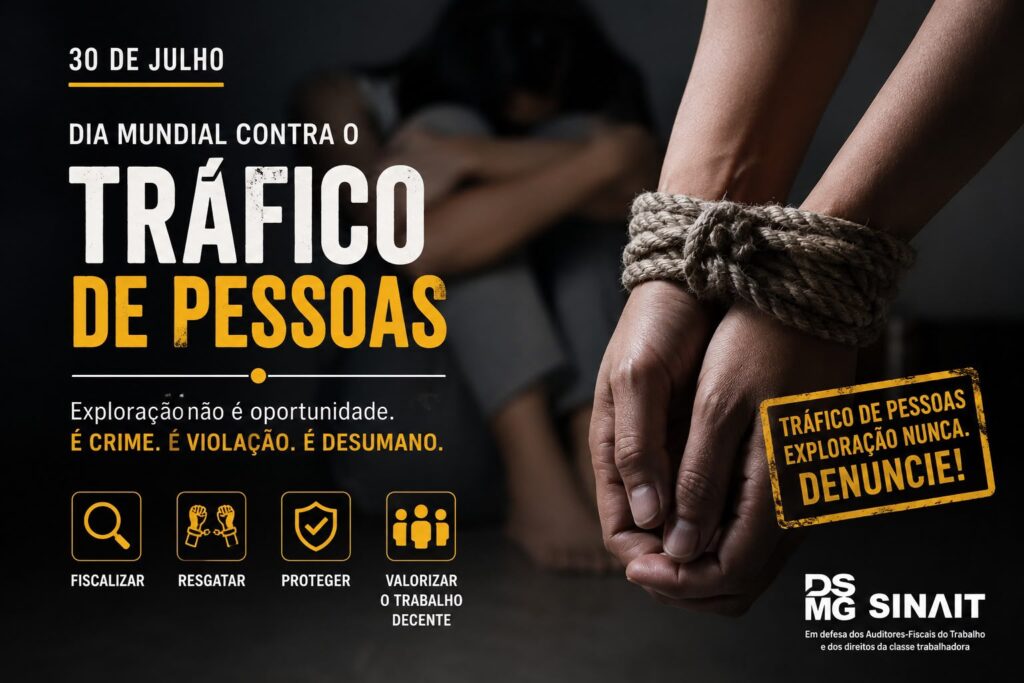 WhatsApp-Image-2026-07-30-at-13.10.13-1024x683 Dia Mundial contra o Tráfico de Pessoas: DS-MG/SINAIT alerta para o combate à exploração laboral e ao trabalho análogo à escravidão